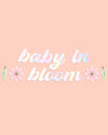 Baby Bloom Banner - iridescent foil banner